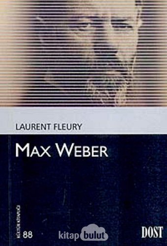 Max Weber Laurent Fleury Dost Kitabevi