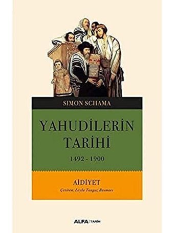 YahudilerIn Tarihi - 21492-1900 - Aidiyet Simon Schama Alfa Yayınları