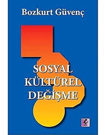 Sosyal Kültürel Değişme Bozkurt Güvenç Efil Yayınevi