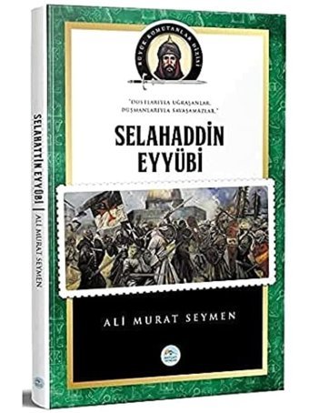 SelahaddIn Eyyubibüyük Komutanlar Dizisi Ali Murat Seymen Mavi Çatı Yayınları