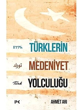 TürklerIn Medeniyet Yolculuğu Ahmet Arı Profil Kitap