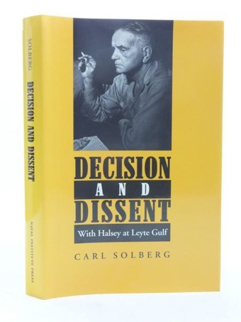 Decision And Dissentwith Halsey At Leyte Gulf Solberg, Carl Naval Institute Press