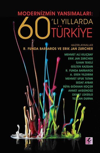 ModernizmIn Yansımaları60'Lı Yıllarda Türkiye Erik Jan Zürcher Efil Yayınevi