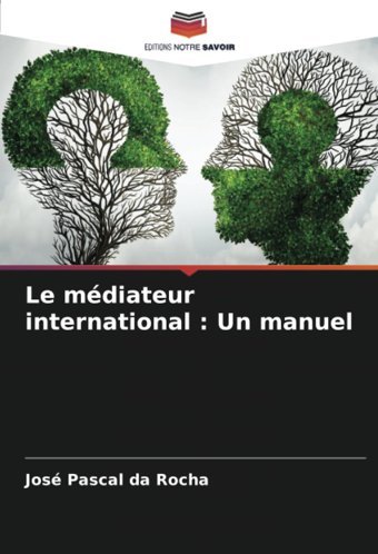 Le Mdiateur İnternational Un Manuelde Da Rocha, Jose Pascal Editions Notre Savoir