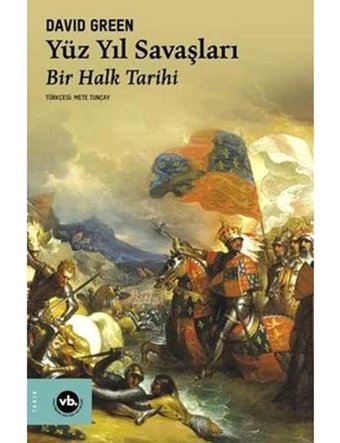 Yüz Yıl Savaşları - Bir Halk Tarihi David Greene VakıfBank Kültür Yayınları