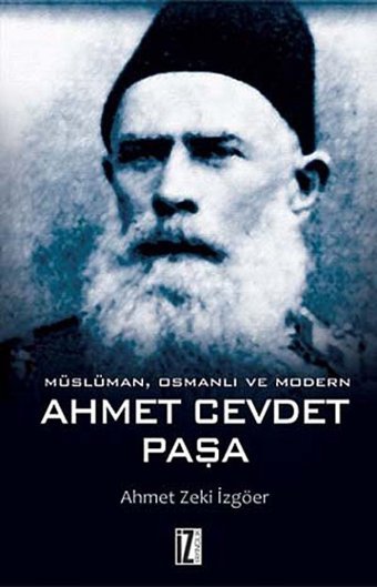 Müslüman Osmanlı ve Modern - Ahmet Cevdet Paşa Ahmet Zeki İzgöer İz Yayıncılık