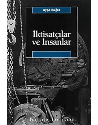 İktisatçılar Ve İnsanlarbir Yöntem Çalışması Ayşe Buğra İletişim Yayınları