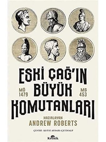 Eski Çağ'In Büyük Komutanlarımö 1479 - Ms 453 Andrew Roberts Kronik Kitap