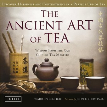 The Ancient Art Of Teadiscover The Secret Of Happiness Warren Peltier Tuttle Publishing