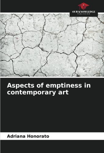 Aspects Of Emptiness In Contemporary Artde Honorato, Adriana Our Knowledge Publishing