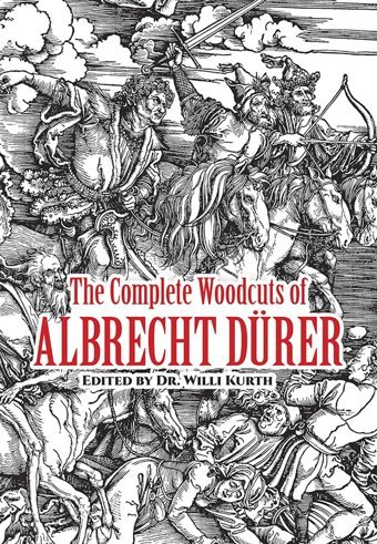 The Complete Woodcuts Of Albrecht Dürer Dürer, Albrecht Dover Publications Inc