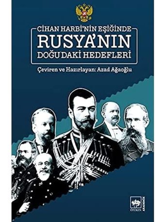 Cihan Harbi'nin Eşiğinde Rusya'nın Doğu'daki Hedefleri Azad Ağaoğlu Ötüken Neşriyat