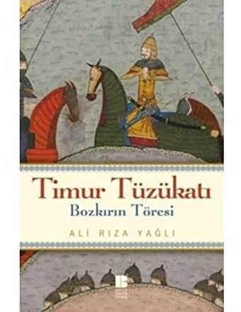 Timur Tüzükatıbozkırın Töresi Ali Rıza Yağlı Bilge Kültür Sanat