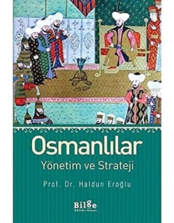 Osmanlılar Yönetim ve Strateji Haldun Eroğlu Bilge Kültür Sanat