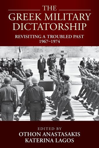 The Greek Military Dictatorshiprevisiting A Troubled Past, 19671974 Berghahn Books