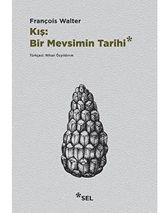 Kış - Bir MevsimIn Tarihi François Walter Sel Yayıncılık