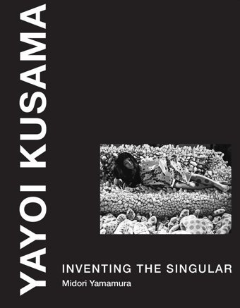 Yayoi Kusamainventing The Singular Yamamura, Midori Mıt Press