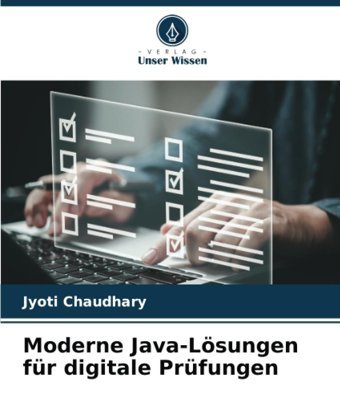 Moderne Java-Lösungen Für Digitale Prüfungen Chaudhary, Jyoti Verlag Unser Wissen