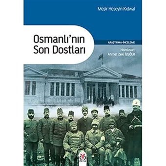 Osmanlı'Nın Son Dostları Müşir HüseyIn Kıdwai Dby Yayınları