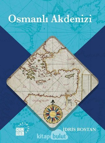 Osmanlı Akdenizi (Kapak Resmi Değişebilir) İdris Bostan Küre Yayınları