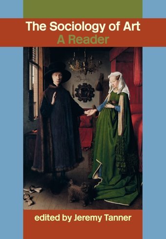 Sociology Of Arta Reader Jeremy-Tanner Routledge