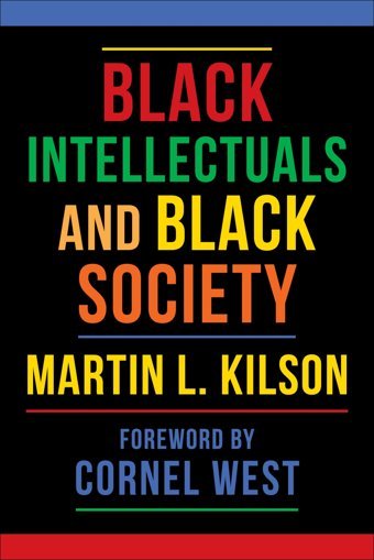 Black Intellectuals And Black Society Kilson, MartIn L. Columbia University Press