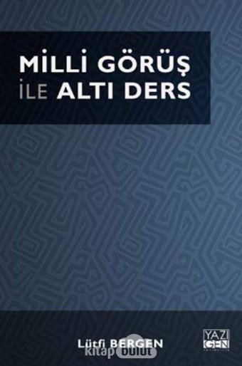 Milli Görüş İle Altı Ders Lütfi Bergen Yazıgen