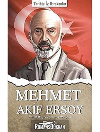 Mehmet Akif Ersoy; Tarihte İz Bırakanlar Turan Tektaş Parola Yayınları