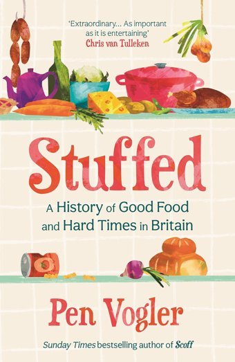 Stuffeda History Of Good Food And Hard Times In BritaIn Vogler, Pen Atlantic Books