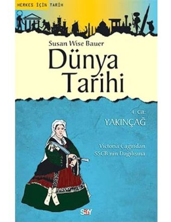 Dünya Tarihi 4. Ciltherkes İçIn Tarih Yakınçağ Susan Wise Bauer Say Yayınları