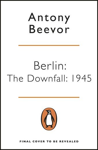 Berlinthe Downfall 1945The Number One Bestseller Beevor, Antony Penguin