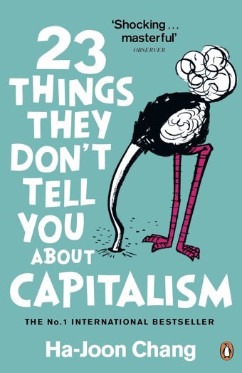 23 Things They Don'T Tell You About Capitalism Chang, Ha-Joon Penguin