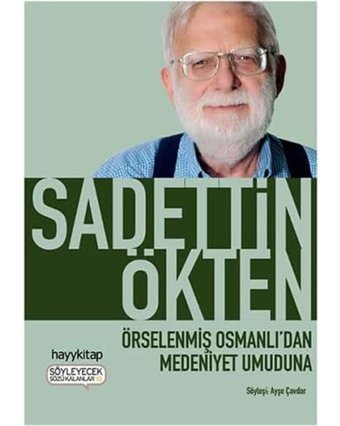Örselenmiş Osmanlıdan Medeniyet Umuduna SadettIn Ökten Hayy Kitap