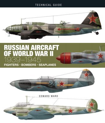 Russian Aircraft Of World War Iı1939-1945 (Technical Guides) Ward, Edward Amber Books