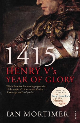 1415Henry V'S Year Of Glory Mortimer, Ian Vintage