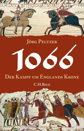 1066Der Kampf Um Englands Krone Peltzer, Jörg C.H. Beck