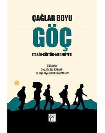 Çağlar Boyu Göç(Tarih-Kültür-Medeniyet) İsa Kalaycı Gazi Kitabevi - Sınav Kitapları
