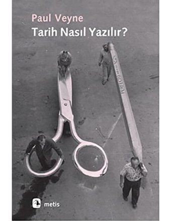 Tarih Nasıl Yazılır? Paul Veyne Metis Yayınları