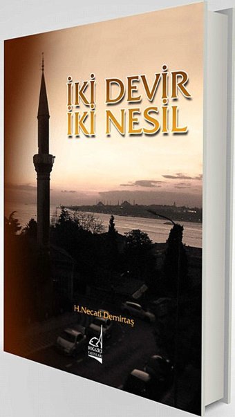 İki Devir İki Nesil H. Necati Demirtaş Boğaziçi Yayınları