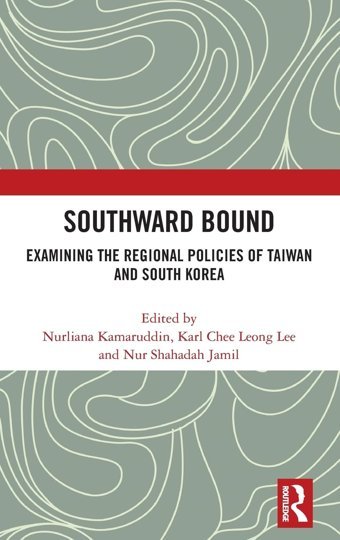 Southward Boundexamining The Regional Policies Of Taiwan And South Korea Routledge