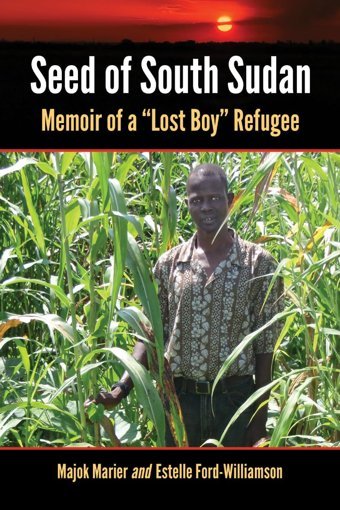 Seed Of South Sudanmemoir Of A Lost Boy Refugee Marier, Majok Mcfarland