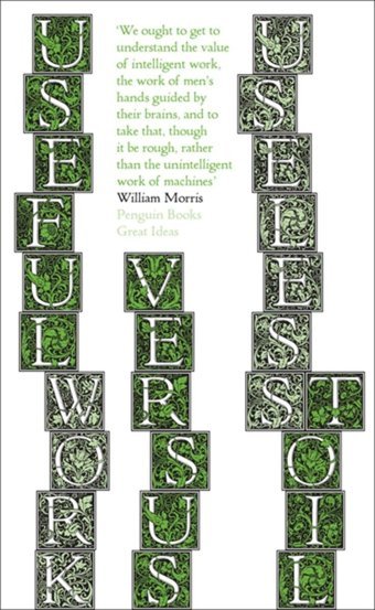 Useful Work V. Useless Toil Morris, William Penguin