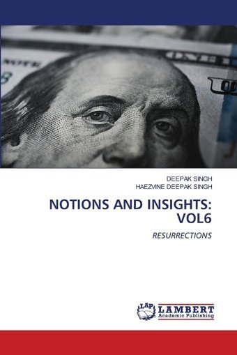 Notıons And Insıghtsvol6Resurrectıons Singh, Deepak Lap Lambert Academic Publishing
