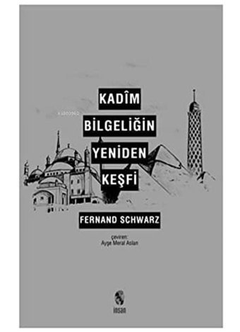 Kadim BilgeliğIn Yeniden Keşfi Fernand Schwarz İnsan Yayınları