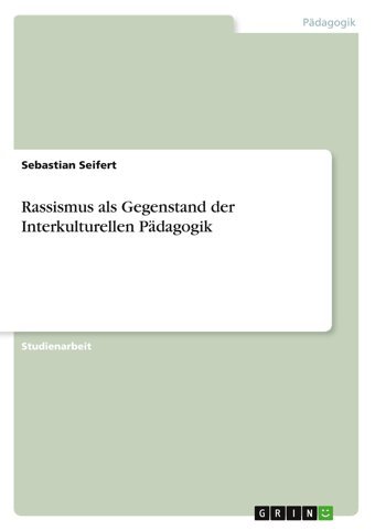 Rassismus Als Gegenstand Der Interkulturellen Pdagogik Seifert, Sebastian Grın Verlag