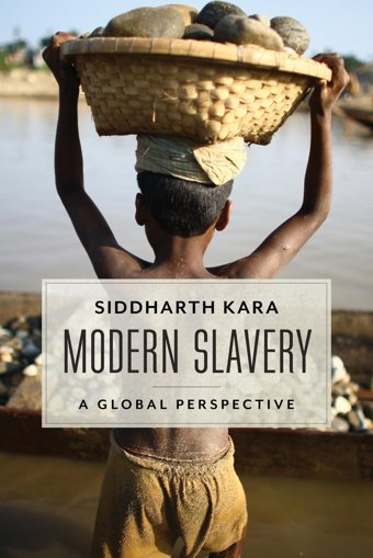 Modern Slaverya Global Perspective Kara, Siddharth Columbia University Press