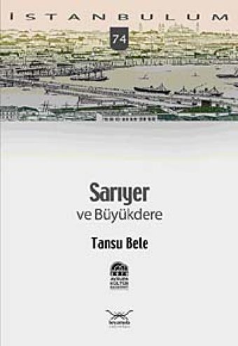 Sarıyer Ve Büyükderei̇stanbulum - 74 Tansu Bele Heyamola Yayınları