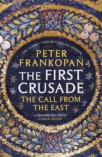 The First Crusadethe Call From The East Frankopan, Peter Vintage