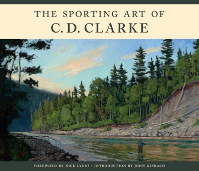 The Sporting Art Of C. D. Clarke Clarke, C. D. Stackpole Books