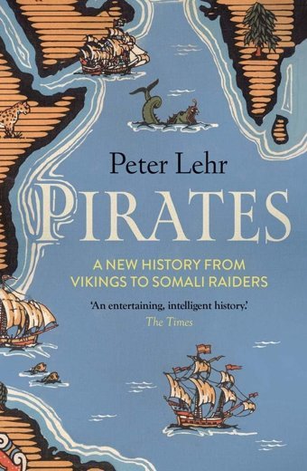 Piratesa New History, From Vikings To Somali Raiders Lehr, Peter Yale University Press